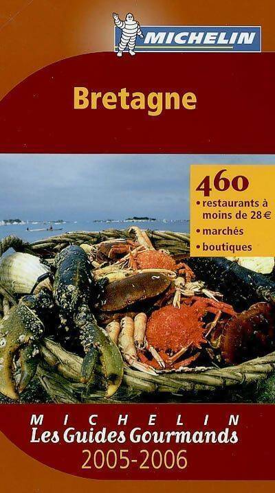 Livrenpoche : Les guides gourmands : Bretagne 2005-2006 - Collectif - Livre