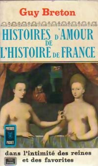Livrenpoche : Histoires d'amour de l'Histoire de France Tome III : Dans l'intimité des reines et des favorites - Guy Breton - Livre