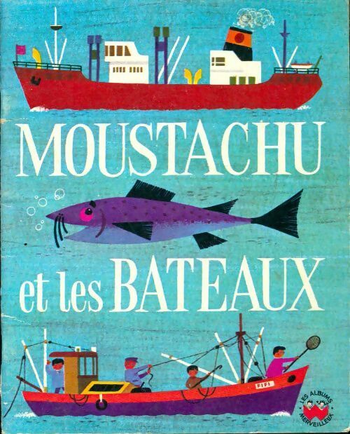 Livrenpoche : Moustachu et les bateaux - Alain Grée - Livre