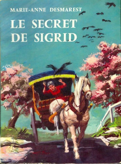 Le cycle de torrents Tome X : Le secret de Sigrid - Marie-Anne Desmarest - Livre