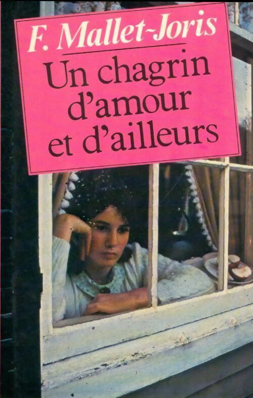 Livrenpoche : Un chagrin d'amour et d'ailleurs - Françoise Mallet-Joris - Livre