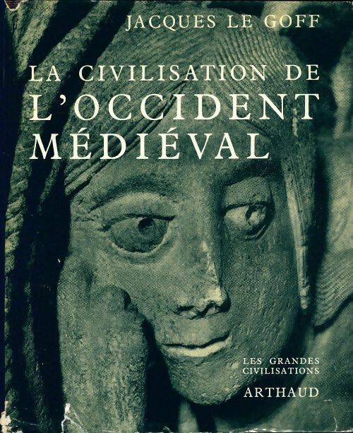 Livrenpoche : La civilisation de l'Occident médiéval - Jacques Le Goff - Livre