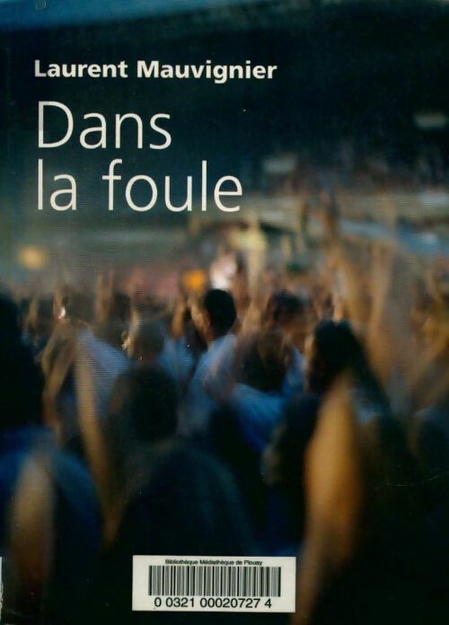 Dans la foule - Laurent Mauvignier - Livre