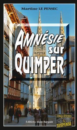 Amnésie sur Quimper - Martine Le Pensec - Livre