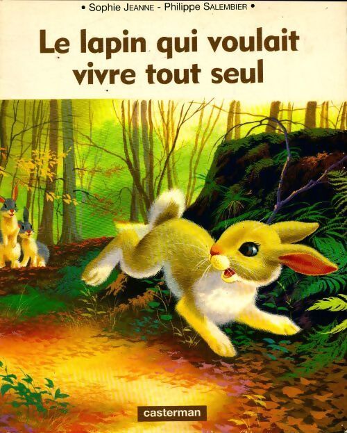 Le lapin qui voulait vivre tout seul - Sophie Jeanne - Livre