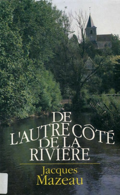 Livrenpoche : De l'autre côté de la rivière - Jacques Mazeau - Livre