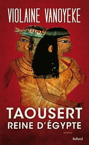 Taousert reine d'Egypte - Violaine Vanoyeke - Livre