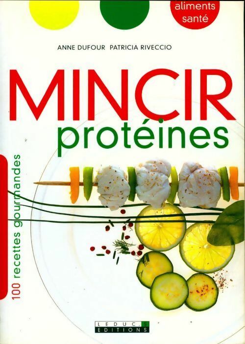 Livrenpoche : Mincir protéines - Anne Dufour - Livre