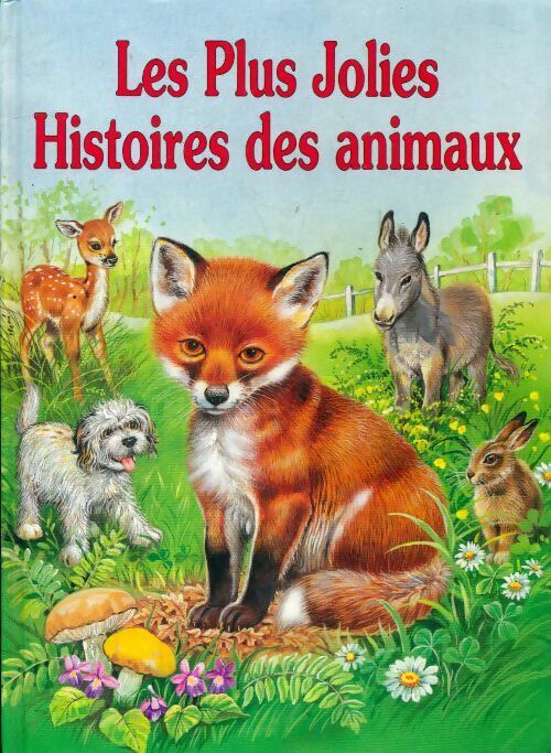 Livrenpoche : Les plus jolies histoires des animaux - Collectif - Livre