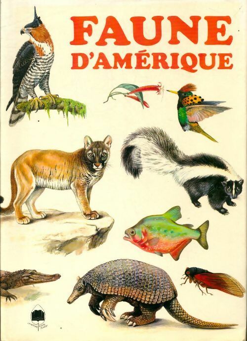 Livrenpoche : Faune d'Amérique - Jirì Félix - Livre