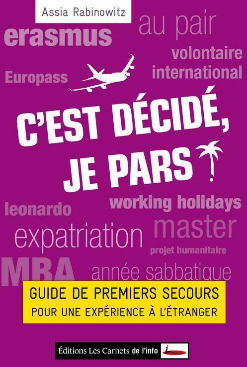 Livrenpoche : C'est décidé, je pars. Guide de premiers secours pour une expérience à l'étranger - Assia Rabinowitz - Livre