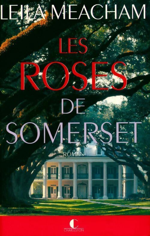 Livrenpoche : Les roses de Somerset - Leila Meacham - Livre