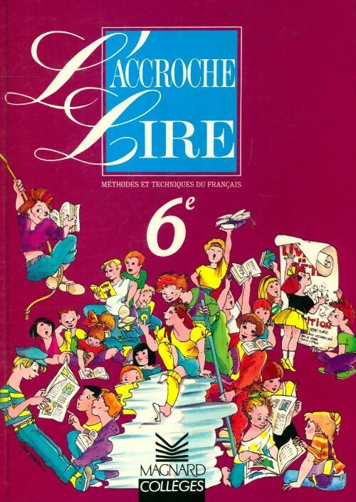 Livrenpoche : Français 6e : L'accroche lire - Jeanine Borrel - Livre