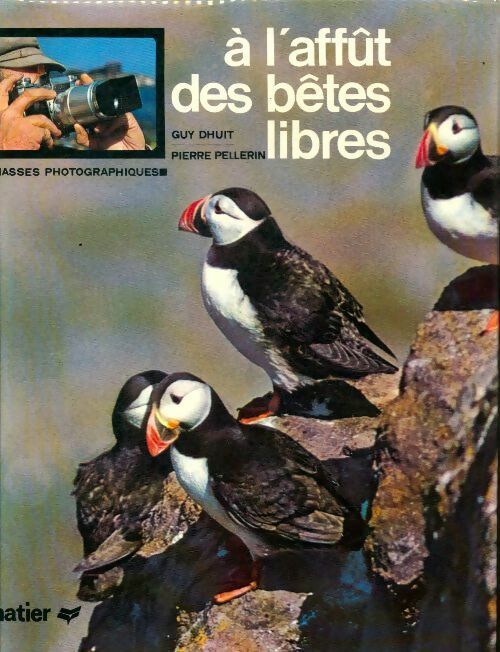 Livrenpoche : A l'affût des bêtes libres - Pierre Pellerin - Livre