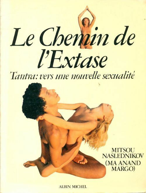 Livrenpoche : Le chemin de l'extase : Tantra vers une nouvelle sexualité - Mitsou Naslednikov - Livre
