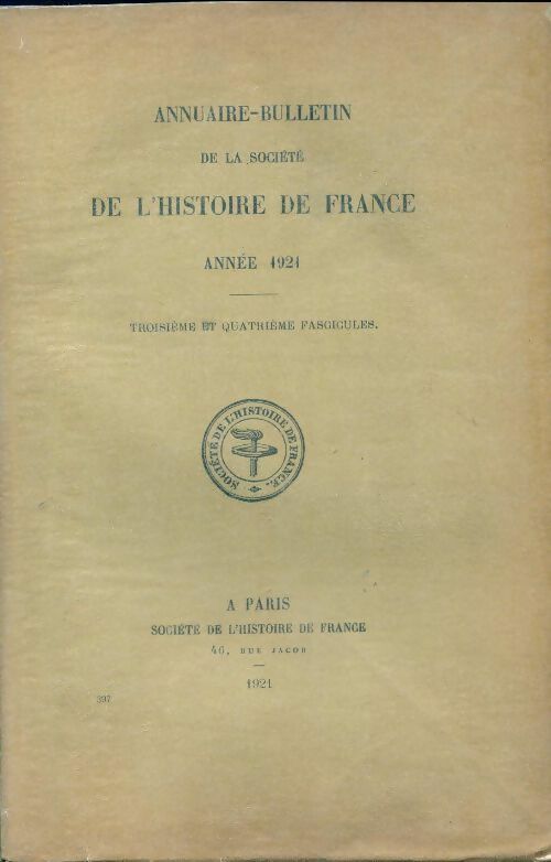 Livrenpoche : Annuaire-bulletin de la société de l'histoire de France n°397 : 3e et 4e fascicules 1921 - Collectif - Livre