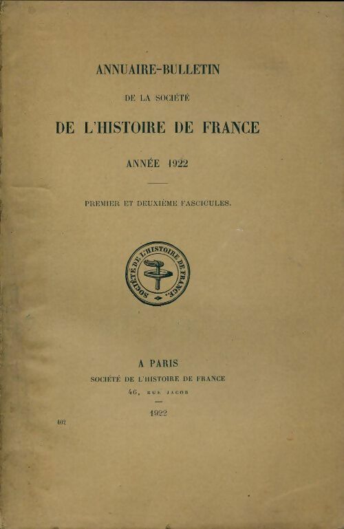 Livrenpoche : Annuaire-bulletin de la société de l'histoire de France n°402 : 1er et 2e fascicules 1922 - Collectif - Livre