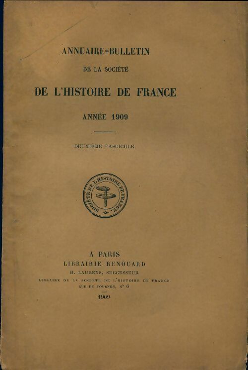 Livrenpoche : Annuaire-bulletin de la société de l'histoire de France : 2e fascicule 1909 - Collectif - Livre