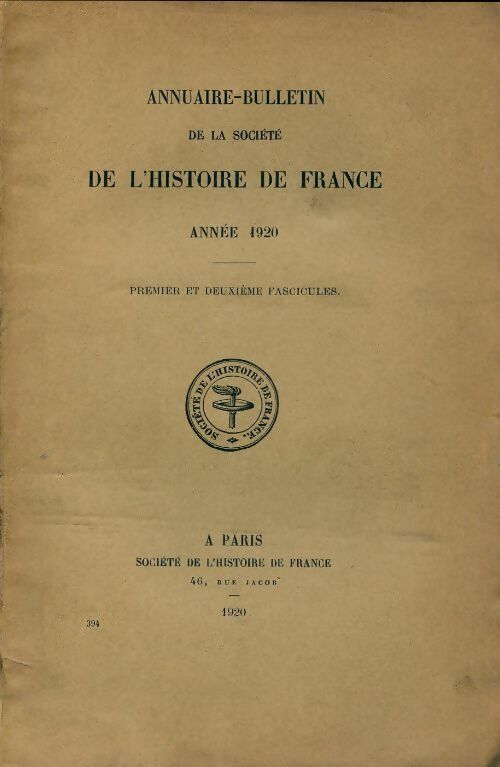 Livrenpoche : Annuaire-bulletin de la société de l'histoire de France n°394 : 1er et 2e fascicules 1920 - Collectif - Livre