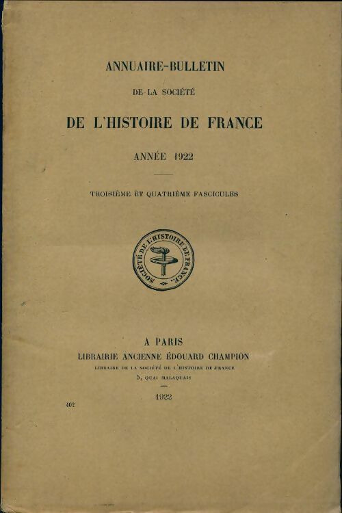 Livrenpoche : Annuaire-bulletin de la société de l'histoire de France n°402 : 3e et 4e fascicules 1922 - Collectif - Livre