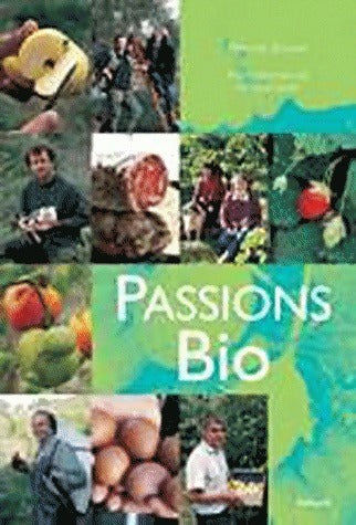 Livrenpoche : Passions bio : Des produits des hommes des savoir-faire - Pascale Solana - Livre