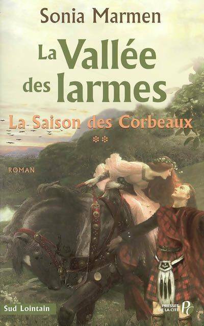 Livrenpoche : La saison des corbeaux Tome II : La vallée des larmes - Sonia Marmen - Livre