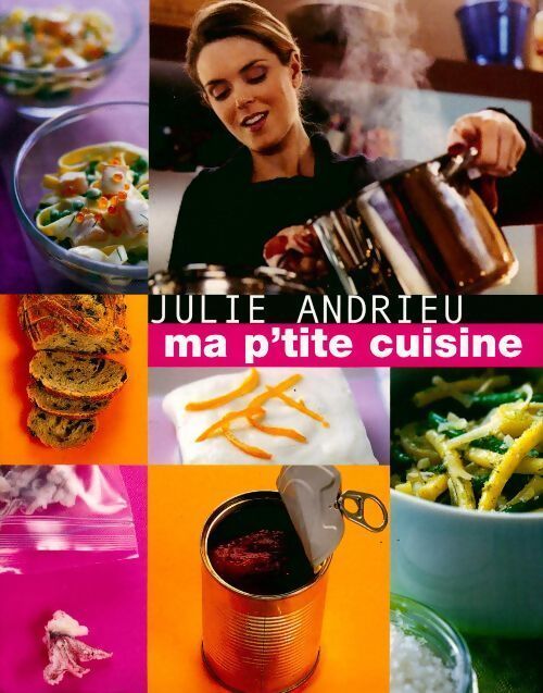 Ma p'tite cuisine - Julie Andrieu - Livre