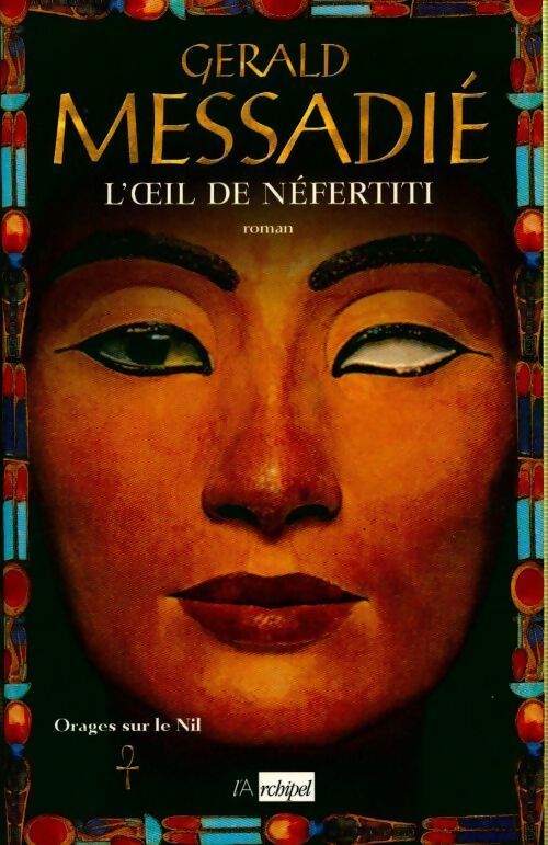 Livrenpoche : Orage sur le Nil Tome I : L'oeil de nefertiti - Gérald Messadié - Livre