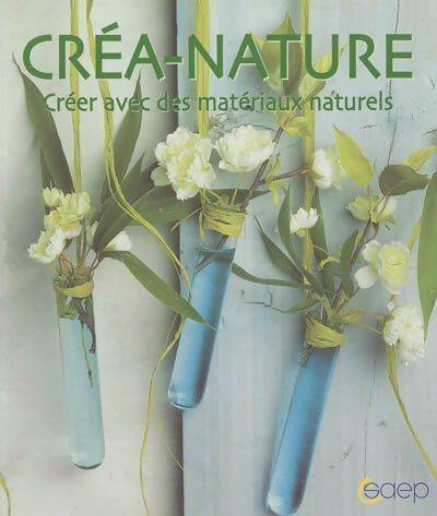 Créa-nature : Créer avec des matériaux naturels au fil des saisons - Marlies Busch - Livre