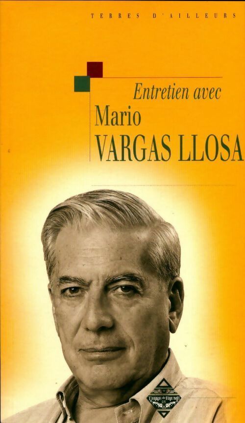 Livrenpoche : Entretien avec mario vargas llosa suive de : ma parente d'arequipa - Mario Vargas Llosa - Livre