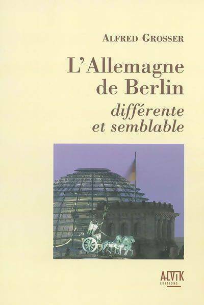 Livrenpoche : L'allemagne de Berlin. Différente et semblable - Alfred Grosser - Livre