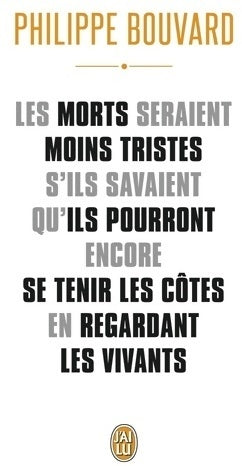 Livrenpoche : Les morts seraient moins tristes s'ils savaient qu'ils pourront encore se tenir les côtes en regardant les vivants - Philippe Bouvard - Livre
