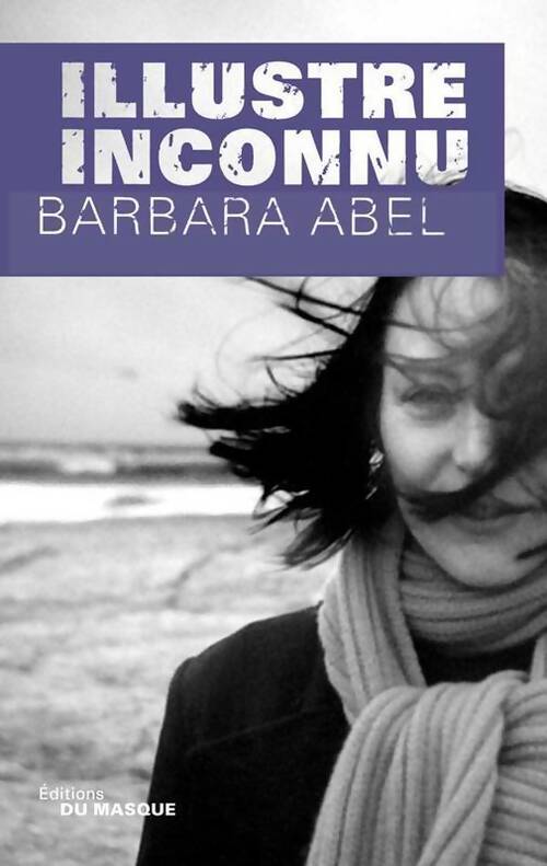 Livrenpoche : Illustre inconnu - Barbara Abel - Livre