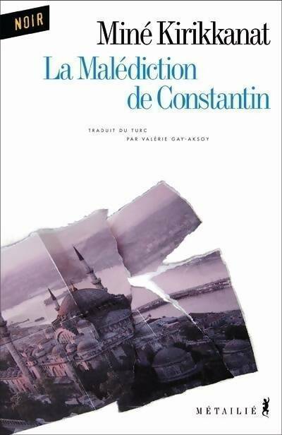 La malédiction de constantin - Mine G Kirikkanat - Livre