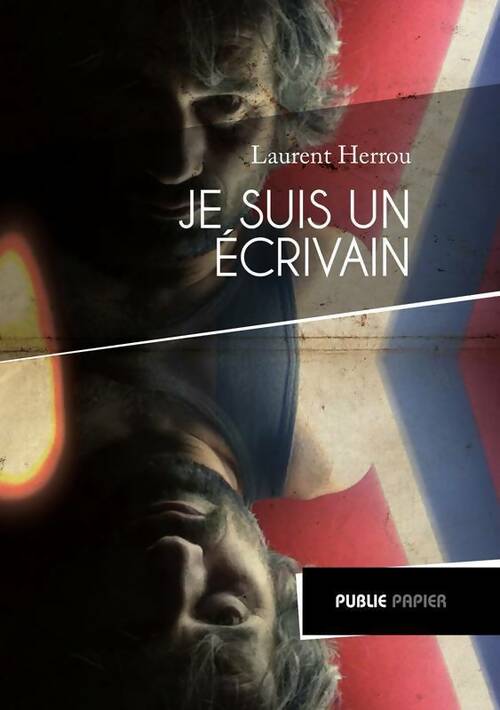 Livrenpoche : Je suis un écrivain - Laurent Herrou - Livre
