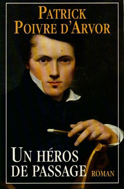 Livrenpoche : Un héros de passage - Patrick Poivre d'Arvor - Livre