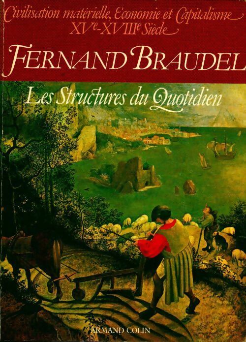 Livrenpoche : Civilisation matérielle économie et capitalisme xve-xviiie siècle Tome I : Les structures du quotidien - Fernand Braudel - Livre