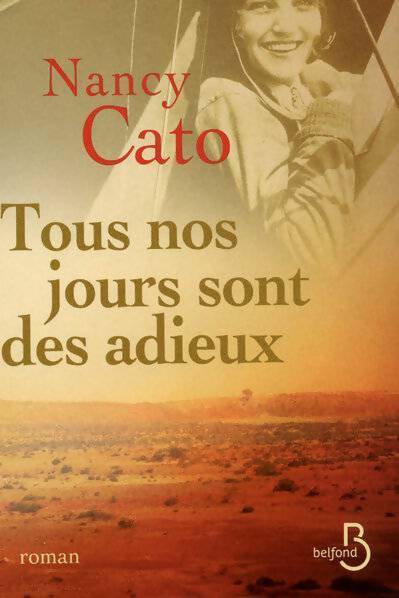 Livrenpoche : Tous nos jours sont des adieux - Nancy Cato - Livre