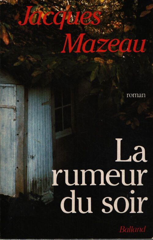 La rumeur du soir - Jacques Mazeau - Livre