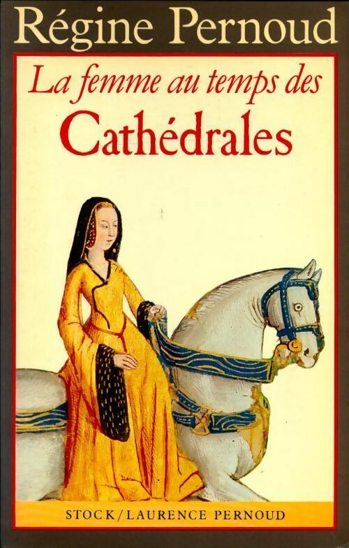 Livrenpoche : La femme au temps des cathédrales - Régine Pernoud - Livre
