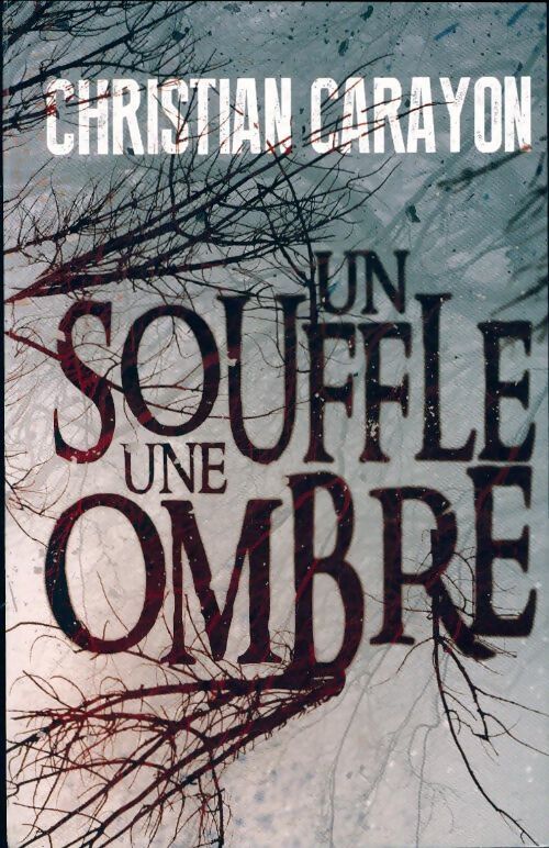 Livrenpoche : Un souffle, une ombre - Christian Carayon - Livre