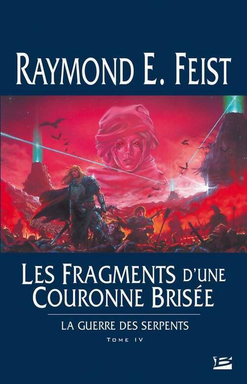 Livrenpoche : La guerre des serpents Tome IV : Les fragments d'une couronne brisée - Raymond Elias Feist - Livre