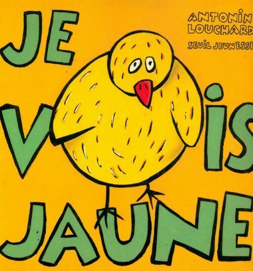 Je vois jaune - Antonin Louchard - Livre