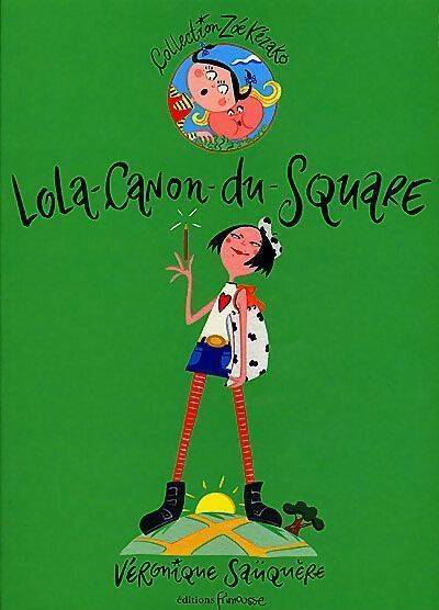 Livrenpoche : Lola-canon du square - Véronique Sauquère, V Sauquere - Livre