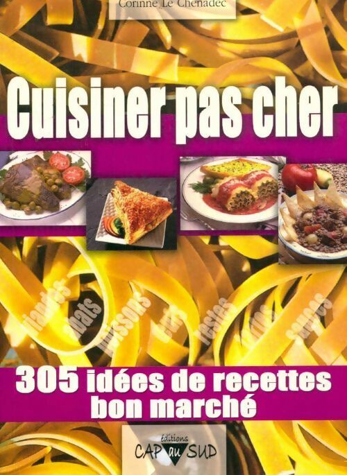 Livrenpoche : Cuisiner pas cher. 305 idées de recettes bon marché - Corinne Le Chenadec - Livre