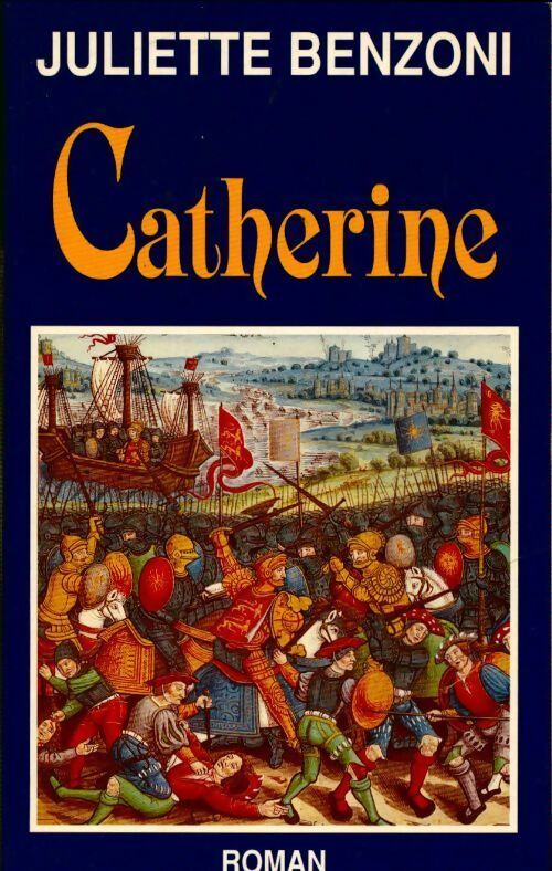 Livrenpoche : Catherine Tome I : Il suffit d'un amour - Juliette Benzoni - Livre