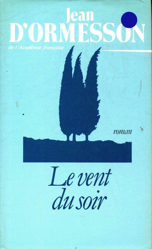 Livrenpoche : Le vent du soir - Jean D'Ormesson - Livre