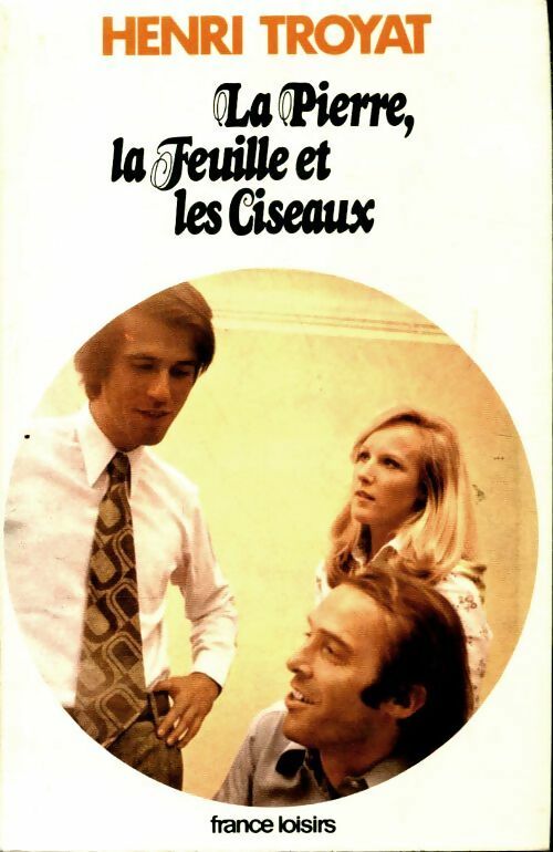 Livrenpoche : La pierre, la feuille et les ciseaux - Henri Troyat - Livre