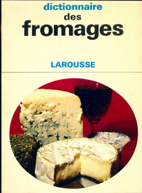 Livrenpoche : Dictionnaire des fromages - Robert J. Courtine - Livre