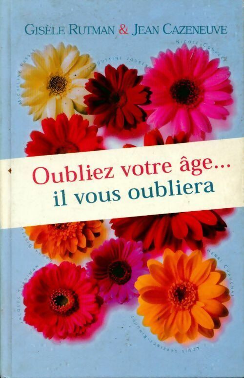 Livrenpoche : Oubliez votre âge... Il vous oubliera - Gisèle Rutman - Livre